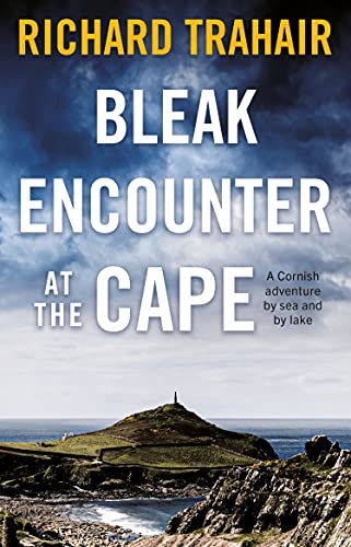 Beispielbild fr Bleak Encounter at the Cape: A Cornish Adventure by Sea and by Lake zum Verkauf von Smartbuy