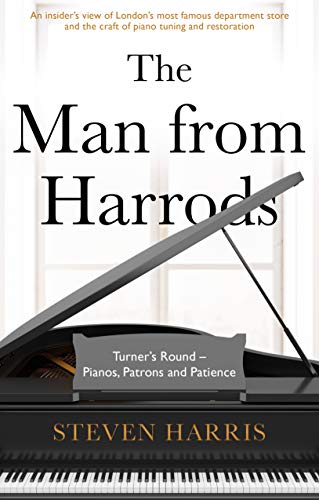 Beispielbild fr The Man From Harrods : Turner's Round - Pianos, Patrons and Patience zum Verkauf von Smartbuy