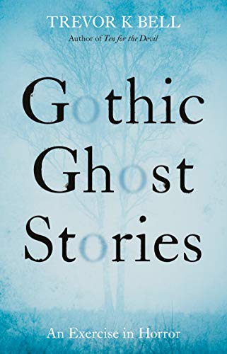 Stock image for Gothic Ghost Stories: An Excercise in Horror for sale by WorldofBooks