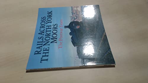 Beispielbild fr Rails Across the North York Moors: The Postwar Years zum Verkauf von WorldofBooks