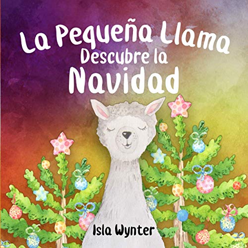 Stock image for La Pequea Llama Descubre la Navidad (Las Aventuras de la Pequea Llama) (Spanish Edition) for sale by GF Books, Inc.