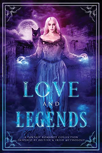 Beispielbild fr Love and Legends: A Fantasy Romance Collection Inspired by British and Irish Mythology zum Verkauf von GF Books, Inc.