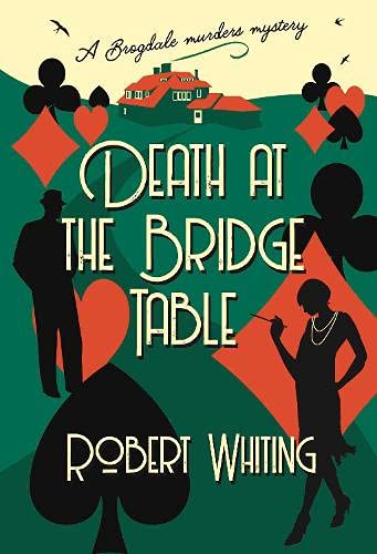 Stock image for Death at the Bridge Table: A Brogdale Murders Mystery: 1 (The Brogdale Murders) for sale by WorldofBooks