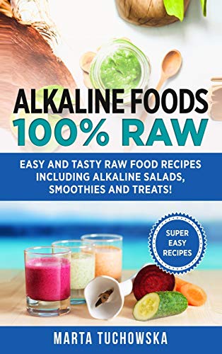 Beispielbild fr Alkaline Foods : 100% Raw!: Easy and Tasty Raw Food Recipes Including Alkaline Salads, Smoothies and Treats! zum Verkauf von Buchpark