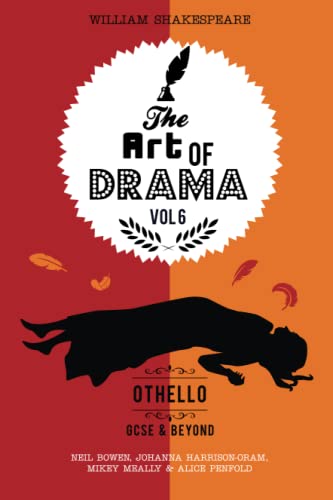 Stock image for The Art of Drama, Volume 6: Othello: A critical guide for GCSE & A-level students for sale by GF Books, Inc.
