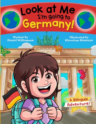 Imagen de archivo de Look at Me I'm going to Germany!: A Bilingual Adventure! (Look at Me I'm Learning) a la venta por Better World Books