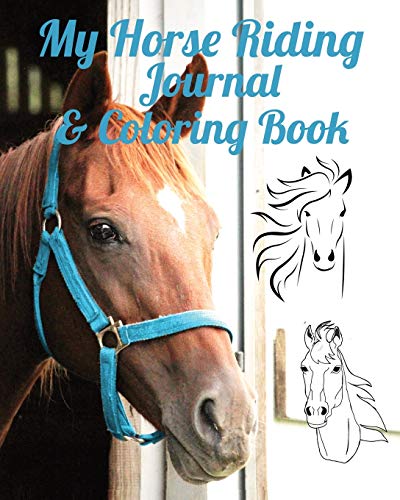 Stock image for Horse riding Journal and coloring book: Horse riding log and activity book, fill in the questions, stick in your own photos , draw some pictures, record all the fun activities you have with your Pony for sale by Book Deals