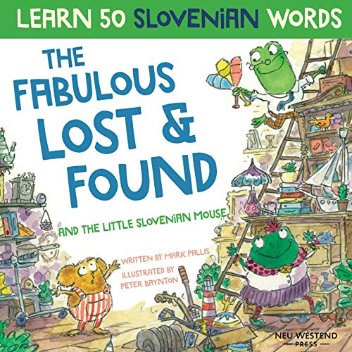 Beispielbild fr The Fabulous Lost &amp; Found and the little Slovenian mouse: Laugh as you learn 50 Slovenian words with this fun, heartwarming bilingual English Slovenian book for kids (Slovene book for children) zum Verkauf von Blackwell's