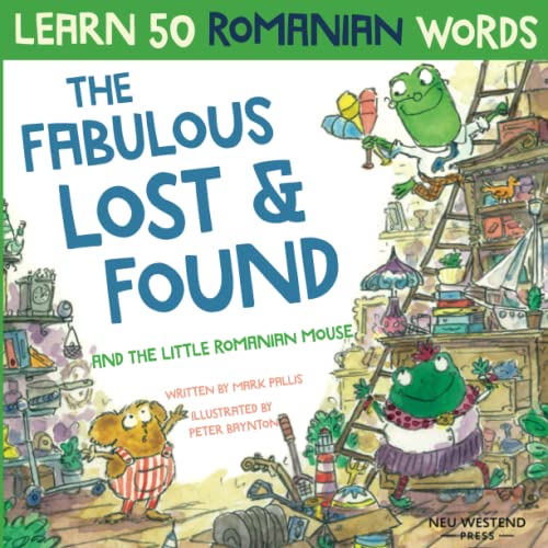 Stock image for The Fabulous Lost & Found and the little Romanian mouse: laugh as you learn 50 Romanian words with this bilingual English Romanian kids book (Learn Romanian for kids) for sale by Books Unplugged
