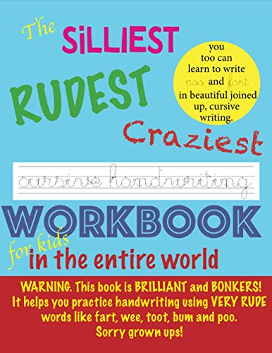 Beispielbild fr The Silliest Rudest Craziest Cursive Handwriting workbook for kids in the entire world: Hilarious, fun cursive handwriting, cursive handwriting . Supplies: Helping You to Help Them.) zum Verkauf von Books Unplugged