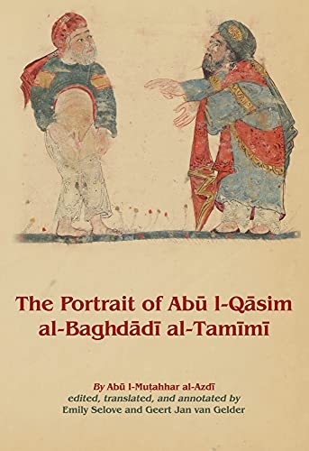 9781913604042: The Portrait of Abū l-Qāsim al-Baghdādī al-Tamīmī: Hikayat Abi L-qasim Al-baghadadi Al-tamimi (Gibb Memorial Trust)