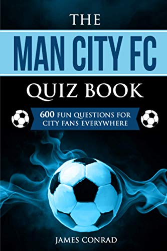 Stock image for The Man City FC Quiz Book: 600 Fun Questions For City Fans Everywhere for sale by SecondSale