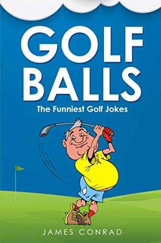 Stock image for Golf Balls: The Funniest Golf Jokes for sale by Blue Vase Books