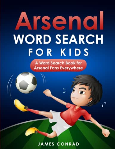 Stock image for Arsenal Word Search For Kids: A Word Search Book for Arsenal Fans Everywhere for sale by Books Unplugged