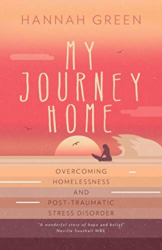 Stock image for My Journey Home: Overcoming Homelessness and Post-Traumatic Stress Disorder for sale by AwesomeBooks