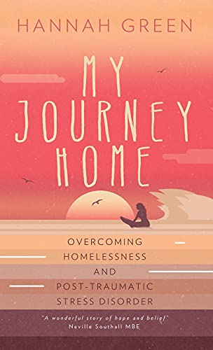 Stock image for My Journey Home: Overcoming Homelessness and Post-Traumatic Stress Disorder for sale by AwesomeBooks