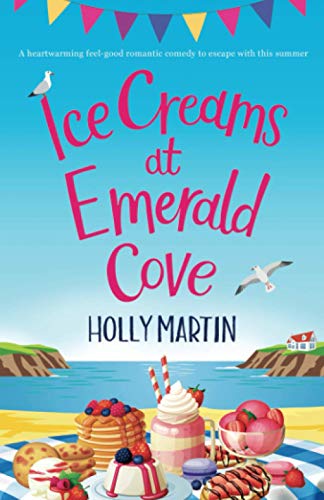 Beispielbild fr Ice Creams at Emerald Cove: A heartwarming feel-good romantic comedy to escape with this summer zum Verkauf von WorldofBooks