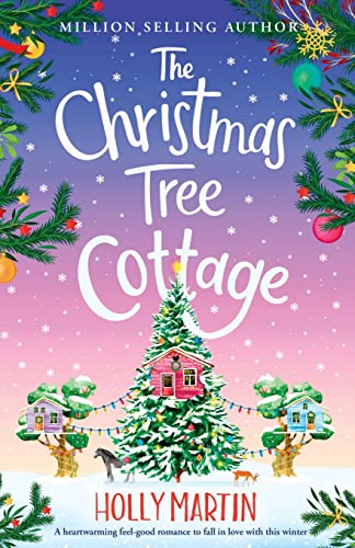 Stock image for The Christmas Tree Cottage: A heartwarming feel good romance to fall in love with this winter for sale by Read&Dream