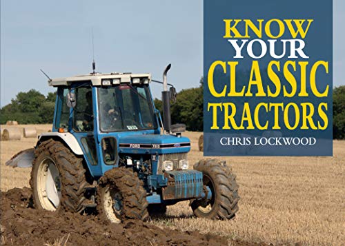 Beispielbild fr Know Your Classic Tractors, 2nd Edition zum Verkauf von Better World Books