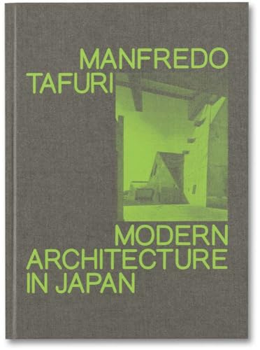9781913620837: Mohsen mostafavi (ed.) modern architecture in japan, manfredo tafuri