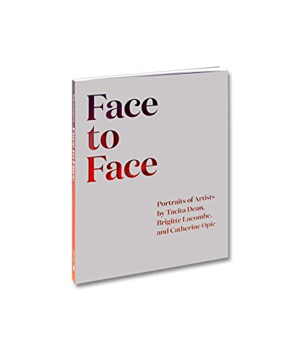 Imagen de archivo de Face to Face: Portraits of Artists by Tacita Dean, Brigitte Lacombe, and Catherine Opie a la venta por Strand Book Store, ABAA