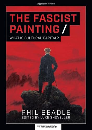 Beispielbild fr The Fascist Painting: What is Cultural Capital? zum Verkauf von AwesomeBooks
