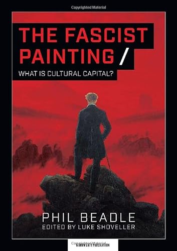 Stock image for The Fascist Painting: What is Cultural Capital? for sale by AwesomeBooks