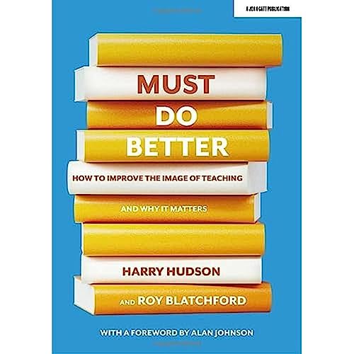 Beispielbild fr Must do better: How to improve the image of teaching and why it matters zum Verkauf von AwesomeBooks