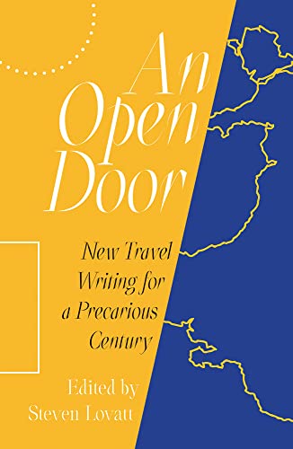 Stock image for An Open Door: New Travel Writing for a Precarious Century for sale by WorldofBooks