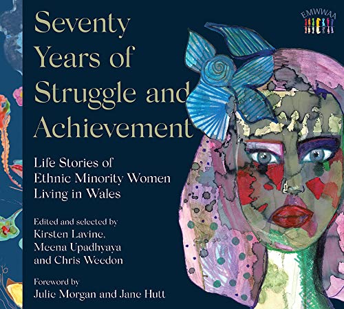 Imagen de archivo de Seventy Years of Struggle and Achievement: Life Stories of Ethnic Minority Women Living in Wales a la venta por Salsus Books (P.B.F.A.)