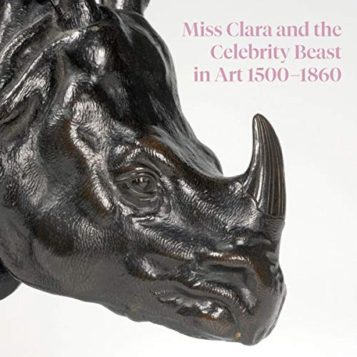 Beispielbild fr Miss Clara and the Celebrity Beast in Art, 1500-1860 zum Verkauf von WorldofBooks