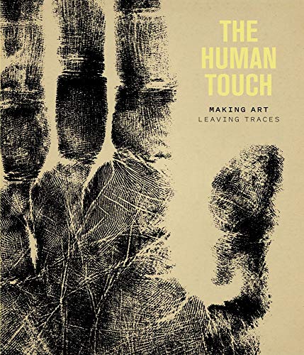 Beispielbild fr The Human Touch: Making Art, Leaving Traces zum Verkauf von ThriftBooks-Dallas