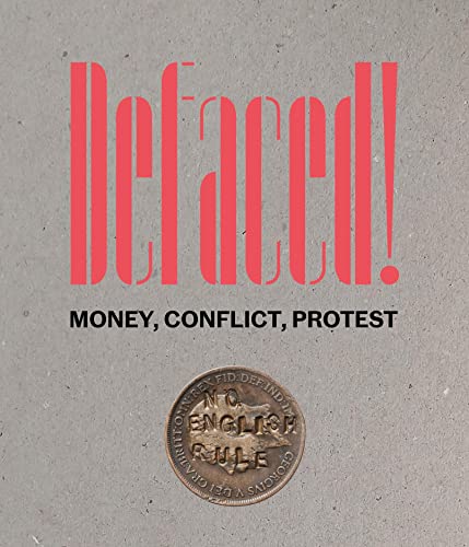 Imagen de archivo de Defaced! : Money, Conflict, Protest a la venta por GreatBookPrices