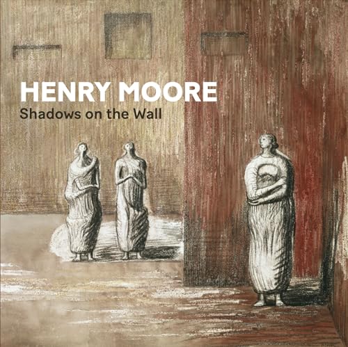 Stock image for Henry Moore: Shadows on the Wall for sale by THE SAINT BOOKSTORE