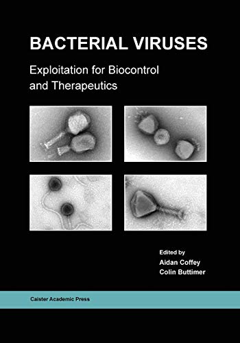 Beispielbild fr Bacterial Viruses: Exploitation for Biocontrol and Therapeutics zum Verkauf von PAPER CAVALIER UK