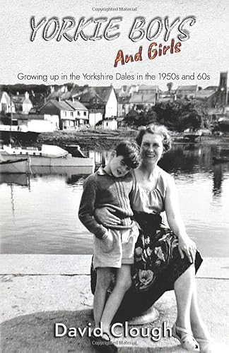 Beispielbild fr Yorkie Boys and Girls: Growing up in the Yorkshire Dales in the 1950s and 60s zum Verkauf von WorldofBooks