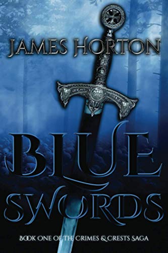 Beispielbild fr Blue Swords: Book One of The Crimes & Crests Saga zum Verkauf von WorldofBooks