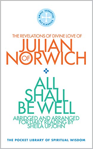 Imagen de archivo de All Shall Be Well: The Revelations of Divine Love of Julian of Norwich (The Pocket Library of Spiritual Wisdom) a la venta por WorldofBooks