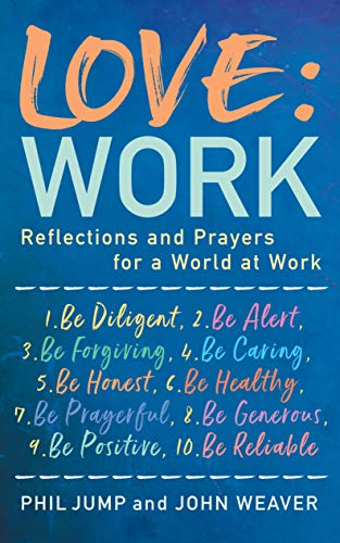 Beispielbild fr Love: Work - Reflections and Prayers for a World at Work zum Verkauf von WorldofBooks