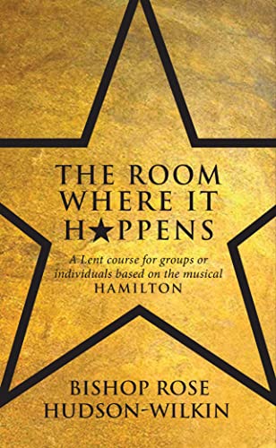 Stock image for The Room Where It Happens: A Lent course for groups or individuals based on the musical Hamilton for sale by BooksRun