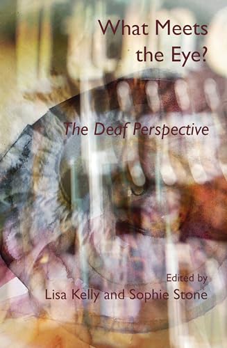 Stock image for What Meets the Eye?: The Deaf Perspective for sale by AwesomeBooks