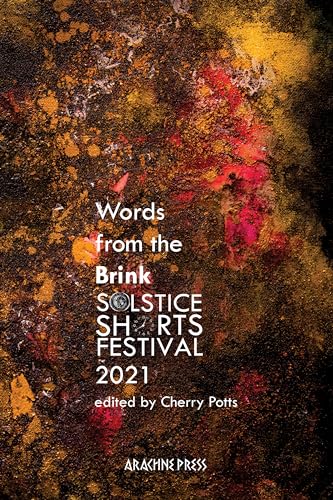 9781913665517: Words from the Brink: Stories and Poems from Solstice Shorts Festival 2021