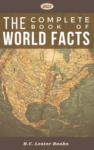 Beispielbild fr The Complete Book of World Facts: A concise country and continent handbook, with country maps and world geography stats for cities, highest mountains, largest islands and more. zum Verkauf von WorldofBooks