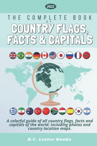 Beispielbild fr The Complete Book of Country Flags, Facts and Capitals: A colorful guide of all country flags, facts and capitals of the world including photos and country location maps. (Kids Geography Books) zum Verkauf von WorldofBooks