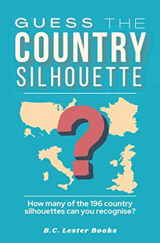 Beispielbild fr Guess The Country Silhouette: How many of the 196 country silhouettes can you recognise? (Geography Quiz Books) zum Verkauf von WorldofBooks