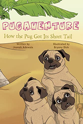 9781913674991: Pugaventure: How the Pug Got Its Short Tail