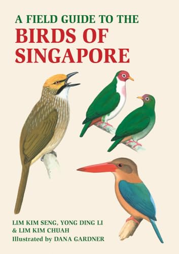 9781913679507: A Field Guide to the Birds of Singapore