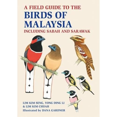 Beispielbild fr Field Guide to the Birds of Malaysia : Including Sabah and Sarawak zum Verkauf von GreatBookPrices