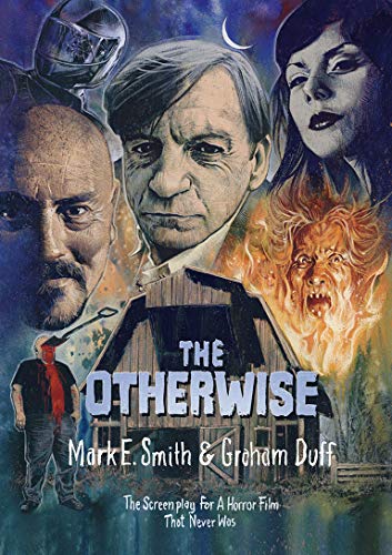 Imagen de archivo de The Otherwise: The Screenplay for a Horror Film That Never Was a la venta por ThriftBooks-Dallas