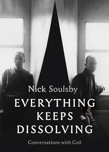 9781913689438: Everything Keeps Dissolving: Conversations with Coil